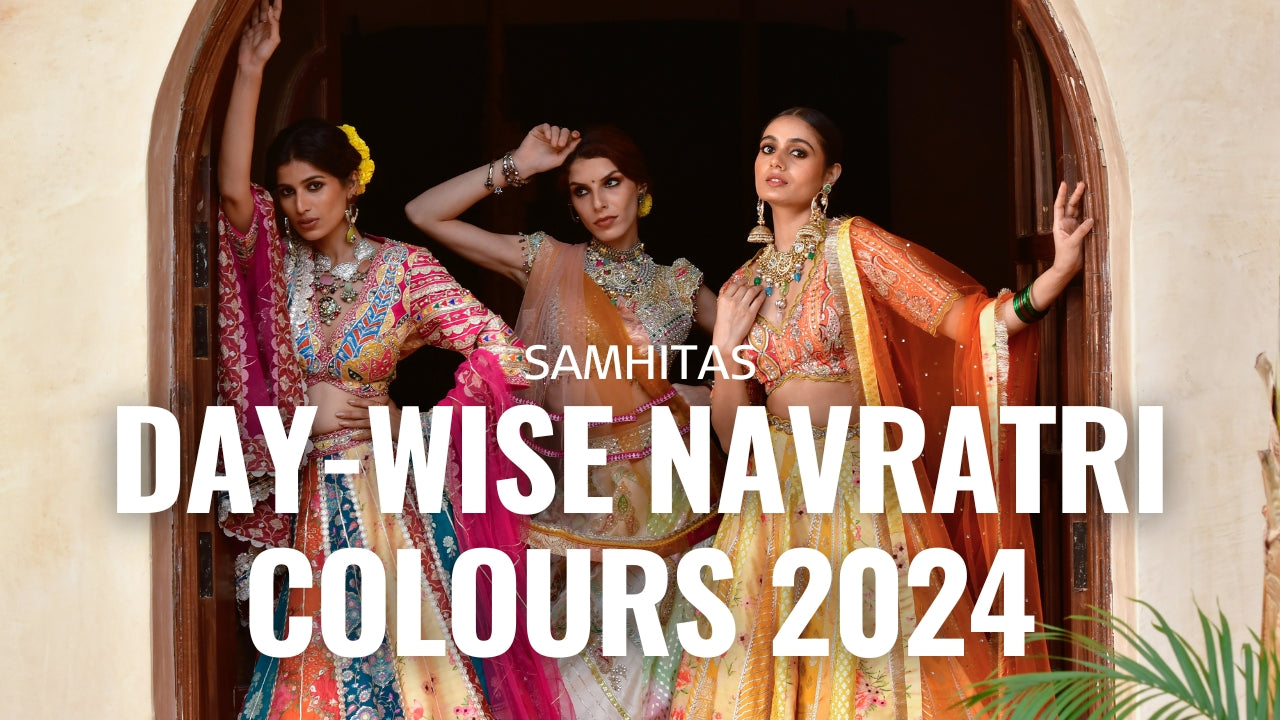 DayWise Navratri Colours 2024 Tradition Meets Fashion Samhitas